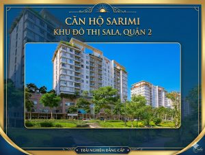 ăn hộ sarimi sala, sarimi thủ thiêm, chung cư sala quận 2, căn hộ cao cấp thủ thiêm, sarimi sala đại quang minh